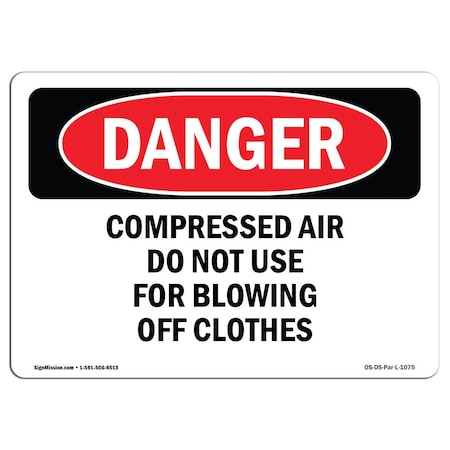 Signmission Safety Sign, OSHA Danger, 5" Height, Compressed Air Not For Blowing Off Clothes, Landscape OS-DS-D-57-L-1075